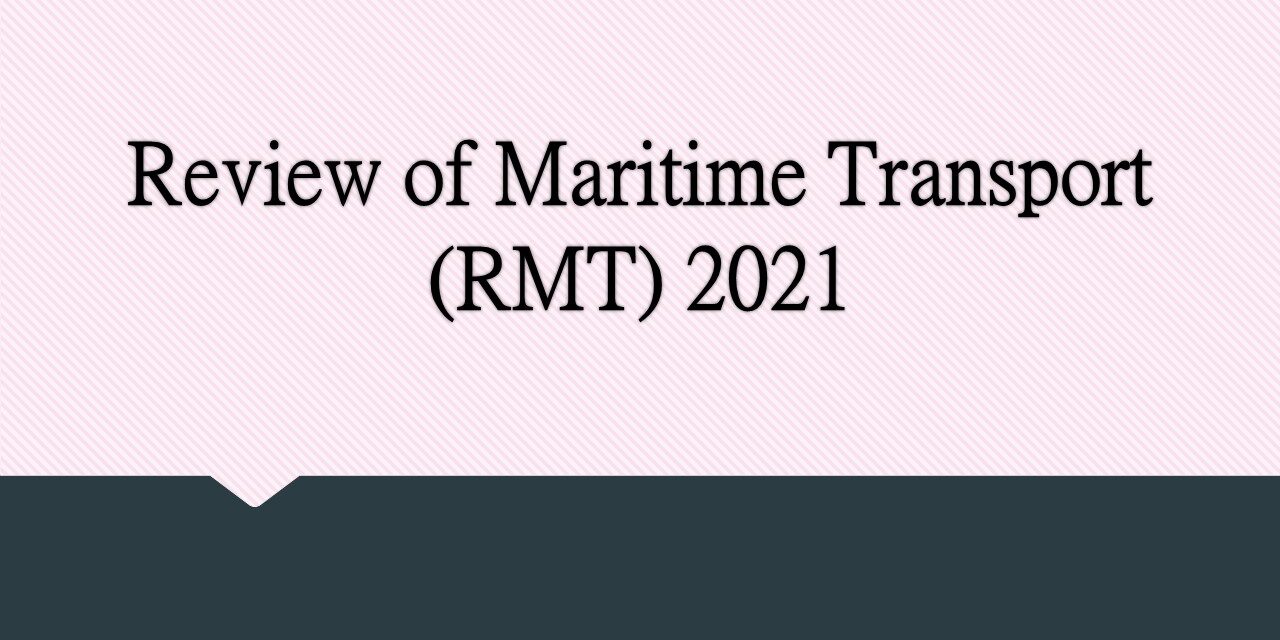 Review of Maritime Transport (RMT) 2021