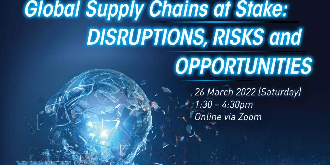 【Symposium on Risk Management and Business Intelligence 2022: “Global Supply Chains at Stake: Disruptions, Risks and Opportunities”】