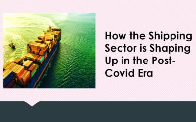 How the Shipping Sector is Shaping Up in the Post-Covid Era