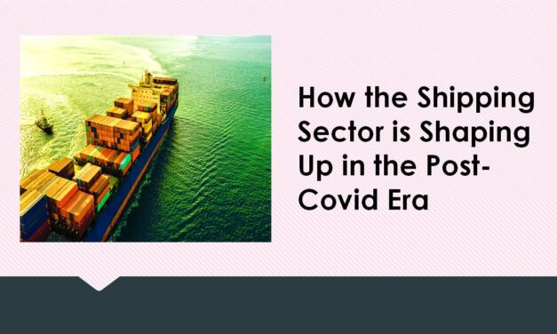 How the Shipping Sector is Shaping Up in the Post-Covid Era